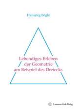 Lebendiges Erleben der Geometrie am Beispiel des Dreiecks