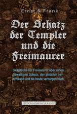 DER SCHATZ DER TEMPLER UND DIE FREIMAURER