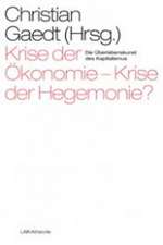 Krise der Ökonomie - Krise der Hegemonie?