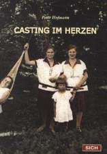 Casting im Herzen