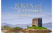 Burgen und Schlösser in Schottland - Ein Bildband