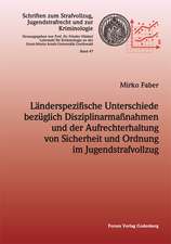 Länderspezifische Unterschiede bezüglich Disziplinarmaßnahmen und der Aufrechterhaltung von Sicherheit und Ordnung im Jugendstrafvollzug