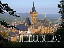 Bildband Mitteldeutschland: Sachsen, Thüringen und Sachsen-Anhalt