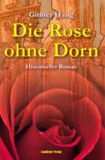 Die Rose ohne Dorn