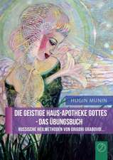 DIE GEISTIGE HAUS-APOTHEKE GOTTES - DAS ÜBUNGSBUCH (GERMAN Edition)