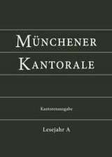 Münchener Kantorale: Lesejahr A. Kantorenausgabe