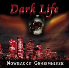 Dark Life 01. Nowbacks Geheimnisse