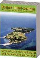 Ostsee-Inseln: Deutschland - Band 1: Von Ahrendsberg bis Grot Deil