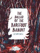 The Ballad of the Barefoot Bandit