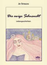 Die ewige Sehnsucht