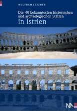 Die 40 bekanntesten historischen und archäologischen Stätten in Istrien