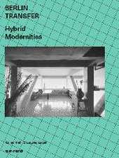 Berlin Transfer. Hybrid Modernities