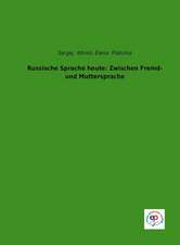 Russische Sprache heute: Zwischen Fremd- und Muttersprache