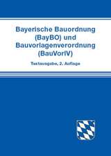 Bayerische Bauordnung (BayBO) und Bauvorlagenverordnung (BauVorlV)