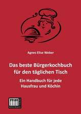 Das beste Bürgerkochbuch für den täglichen Tisch