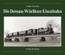 Die Dessau-Wörlitzer Eisenbahn