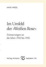 Hirzel, H: Im Umfeld der »Weißen Rose«