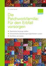 Die Patchworkfamilie: Für den Erbfall vorsorgen