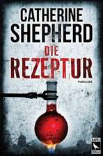 Die Rezeptur: Thriller