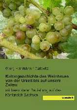 Kulturgeschichte des Weinbaues von der Urzeit bis auf unsere Zeiten