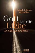 Gott ist die Liebe