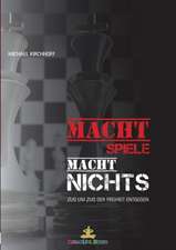 Machtspiele? Macht nichts!