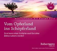 Vom Opferland ins Schöpferland Meditations-CD