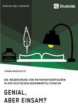 Genial, aber einsam? Die Inszenierung von Mathematikerfiguren in der deutschen Gegenwartsliteratur