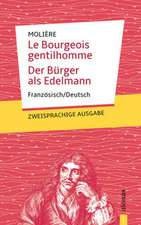 Le Bourgeois gentilhomme / Der Bürger als Edelmann: Zweisprachig Französisch / Deutsch