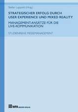 Strategischer Erfolg durch User Experience und Mixed Reality: Management-Ansätze für die Live-Kommunikation