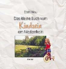 Das kleine Buch vom Kindsein am Niederrhein