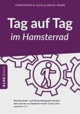 Tag auf Tag im Hamsterrad