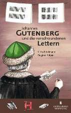 Johannes Gutenberg und die verschwundenen Lettern