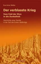 Der verblasste Krieg - Vom Feld der Ehre in die Dunkelheit