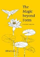 The Magic beyond Form