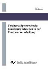 Terahertz-Spektroskopie. Einsatzmöglichkeiten in der Elastomerverarbeitung