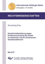 Gesellschafterhaftung wegen Existenzvernichtung der GmbH im deutschen und im chinesischen Gesellschaftsrecht