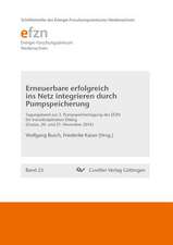 Erneuerbare erfolgreich ins Netz integrieren durch Pumpspeicherung. 2. Pumpspeichertagung des EFZN für transdisziplinaren Dialog Goslar, 20. und 21. November 2014