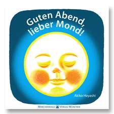 Guten Abend, lieber Mond!