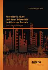 Therapeutic Touch Und Deren Effektivitat Im Klinischen Bereich: Eine Literaturanalyse