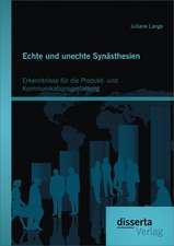 Echte Und Unechte Synasthesien: Erkenntnisse Fur Die Produkt- Und Kommunikationsgestaltung