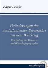 Veränderungen des nordatlantischen Seeverkehrs seit dem Weltkrieg