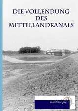 Die Vollendung des Mittellandkanals