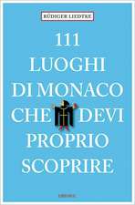 111 Luoghi di Monaco che devi proprio scoprire