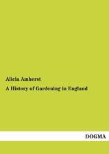 A History of Gardening in England