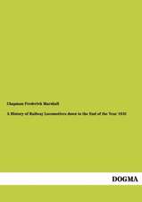 A History of Railway Locomotives down to the End of the Year 1831