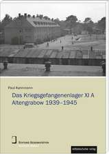 Das StalagXI A Altengrabow 1939-1945