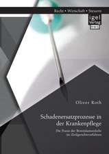 Schadenersatzprozesse in Der Krankenpflege: Die Praxis Der Beweislastumkehr Im Zivilgerichtsverfahren