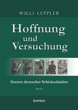 Hoffnung und Versuchung. Szenen deutscher Schicksalsjahre