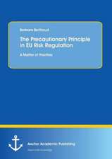 The Precautionary Principle in EU Risk Regulation: A Matter of Priorities